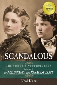 bokomslag Scandalous, the Victoria Woodhull Saga, Volume Two