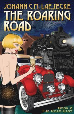 The Roaring Road: Book 2 the Road East 1