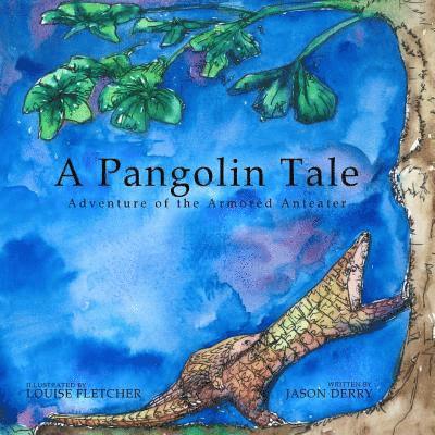 Jason Derry - A Pangolin Tale: Adventure of the Armored Anteater, Häftad