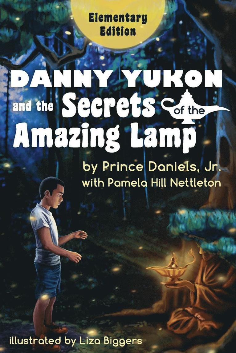 Danny Yukon and the Secrets of the Amazing Lamp -- Elementary Edition 1