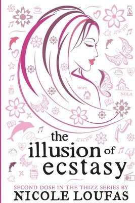 Nicole Loufas - The Illusion of Ecstasy: The next dose in the Thizz series, Häftad