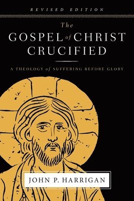 Gospel of Christ Crucified 1