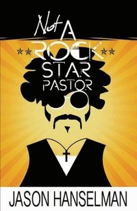 bokomslag Not a Rock Star Pastor
