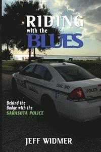 bokomslag Riding with the Blues: Behind the Badge at the Sarasota Police Department