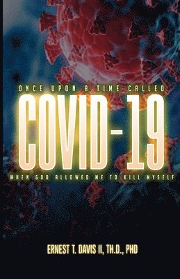 bokomslag Once Upon a Time Called COVID-19 (When God Allowed Me to Kill Myself): 'The Community of We' Part Two