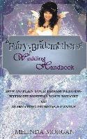 bokomslag Fairy Bridemother's Wedding Handbook: How to Plan Your Dream Wedding without Busting Your Budget or Alienating Friends & Family