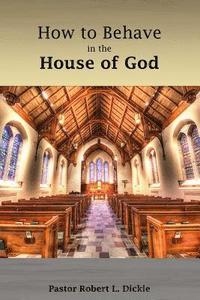 bokomslag How to Behave in the House of God