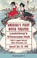 bokomslag America's First Movie Theater: Louisiana's Vitascope Hall