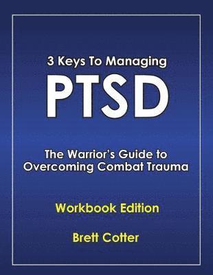Brett Cotter, Ph D Douglas Cooper, Douglas Cooper, Ph.D. Douglas Cooper - 3 Keys to Managing PTSD, Häftad