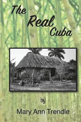 Mary Ann Trendle - The Real Cuba, Häftad