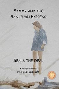 bokomslag Sammy and The San Juan Express: Seals The Deal