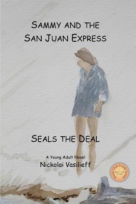 Nickolai Vasilieff - Sammy and The San Juan Express: Seals The Deal, Häftad