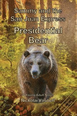 bokomslag Sammy and the San Juan Express: Presidential Bear