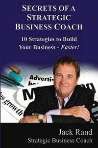bokomslag Secrets of a Strategic Business Coach