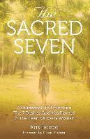 The Sacred Seven: A Guidebook to Unlocking the 7 Desires God Has Placed in the Heart of Every Woman 1