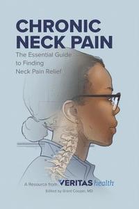 bokomslag Chronic Neck Pain: The Essential Guide to Finding Neck Pain Relief