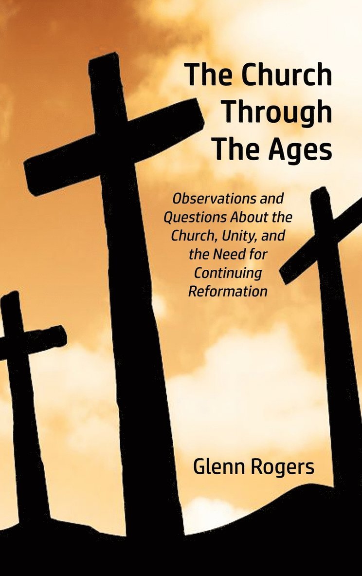 Glenn Rogers - Church Through The Ages, Inbunden