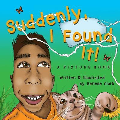 Genese Clark, Melanie Calloway - Suddenly, I Found It!, Häftad