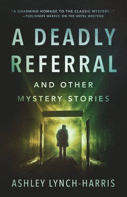 Deadly Referral and Other Mystery Stories