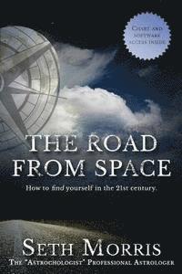 bokomslag The Road from Space: How to Find Yourself in the 21st Century