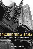 bokomslag Constructing a Legacy: The Weitz Company and the Family who Built it