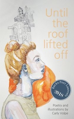 Carly Volpe - Until the roof lifted off, Häftad
