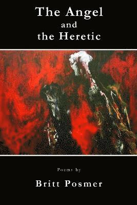 Britt Posmer - Angel and the Heretic, Häftad