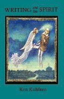Ken Kuhlken - Writing and the Spirit, Häftad