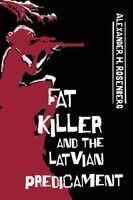 Alexander Rosenberg - Fat Killer and The Latvian Predicament, Häftad