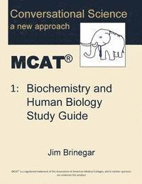 bokomslag Conversational Science MCAT(R) Volume 1: Biochemistry and Human Biology Study Guide