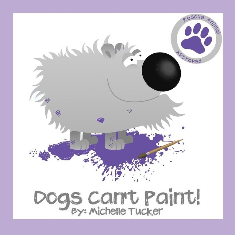 Dogs Can't Paint! 1