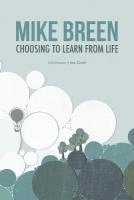 Mike Breen - Choosing to Learn From Life, Häftad