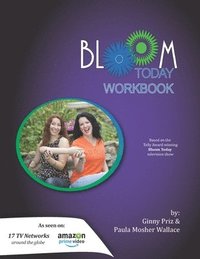 bokomslag Bloom Today Workbook: Use the Fertilizer of Your Past to Bloom Today