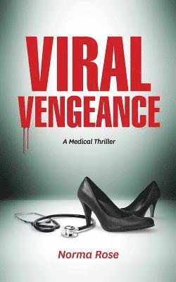 Viral Vengeance: A Medical Thriller 1