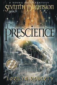 bokomslag Seventh Dimension - The Prescience: A Young Adult Fantasy