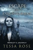 Escape From Enlightenment: Marley's Journey 1