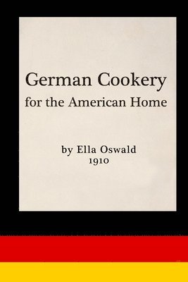 Emma Oswald - German Cookery for the American Home, Häftad