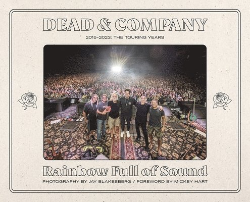 Dead & Company: Rainbow Full of Sound: 2015-2023: The Touring Years 1