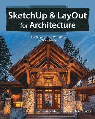 Matt Donley, Nick Sonder - SketchUp & LayOut for Architecture, Häftad