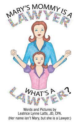 Mary's Mommy is a Lawyer.: What's a Lawyer? 1