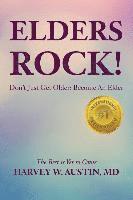 bokomslag Elders Rock!: Don't Just Get Older: Become An Elder