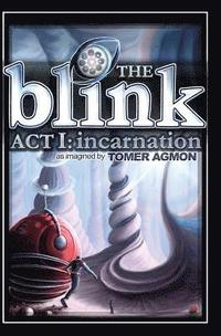 bokomslag The Blink: Incarnation: Dreams and Illusions: Act I