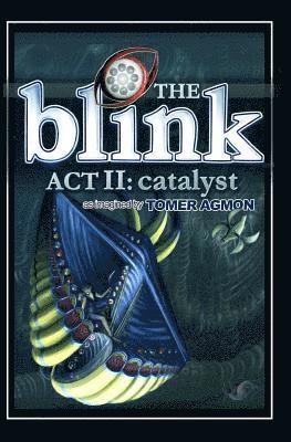 bokomslag The Blink: Catalyst: Dreams and Illusions: ACT II