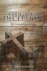 bokomslag Religious Deception: The Curse of Dead Religion