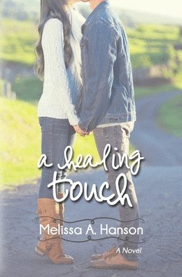 Melissa A Hanson, Melissa A. Hanson, Melissa  A. Hanson - Healing Touch, Häftad
