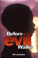 Before Evil Walks 1