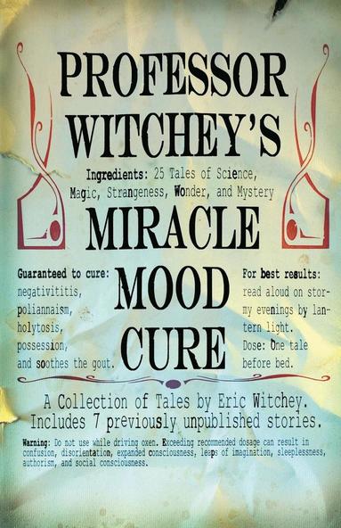 Eric M Witchey, Elizabeth Engstrom - Professor Witchey's Miracle Mood Cure, Häftad