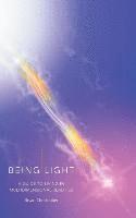 bokomslag Being Light: A Guide to Living in Multidimensional Realities