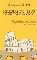 bokomslag Iglesias de Jesús o Circos Romanos: Dios busca hombres y mujeres que no acepten los sobornos de éste tiempo