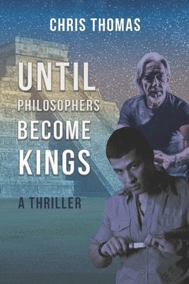 Chris Thomas - Until Philosophers Become Kings: Book One, Häftad